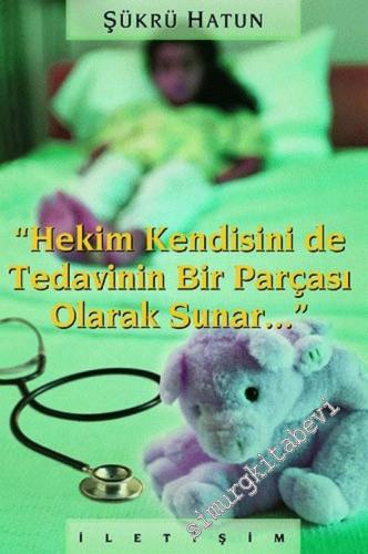 Hekim Kendisini de Tedavinin Bir Parçası Olarak Sunar..  -        2002