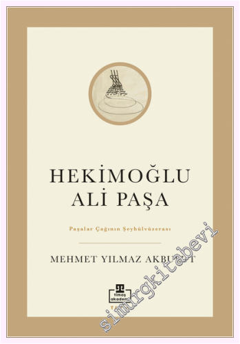 Hekimoğlu Ali Paşa - Paşalar Çağının Şeyhülvüzerası -