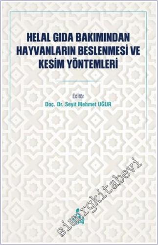 Helal Gıda Bakımından Hayvanların Beslenmesi ve Kesim Yöntemleri -        2024