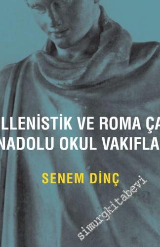 Hellenistik ve Roma Çağı Anadolu Okul Vakıfları -
