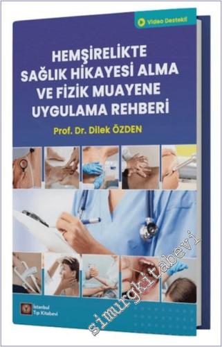 Hemşirelikte Sağlık Hikayesi Alma ve Fizik Muayene Uygulama Rehberi -        2024