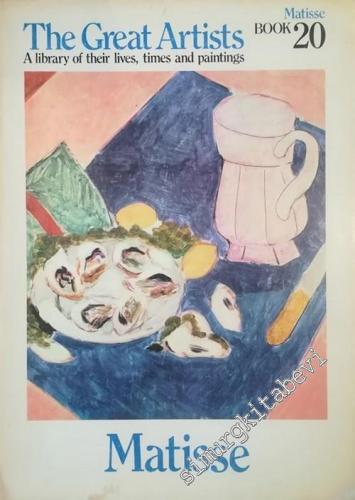 Henri Matisse  The Great Artists A Library of Their Lives , Times and Paintings : Book 20 -        1978