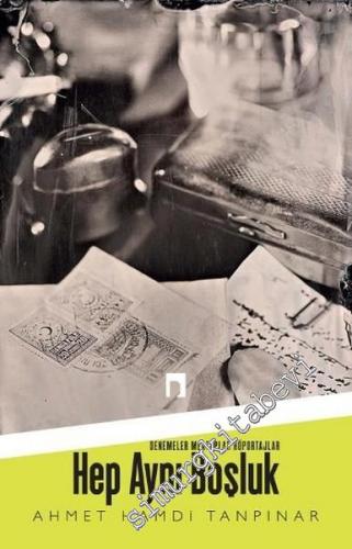 Hep Aynı Boşluk: Denemeler, Mektuplar, Röportajlar