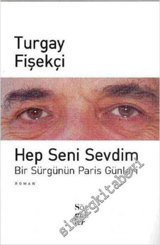 Hep Seni Sevdim: Bir Sürgünün Paris Günleri -