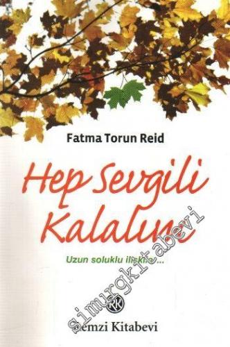 Hep Sevgili Kalalım - Uzun Soluklu İlişkiler... -