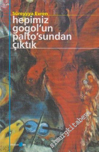 Hepimiz Gogol'un Paltosundan Çıktık -        2001