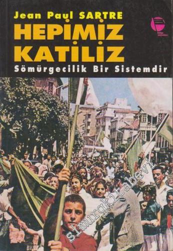 Hepimiz Katiliz: Sömürgecilik Bir Sistemdir -        1995