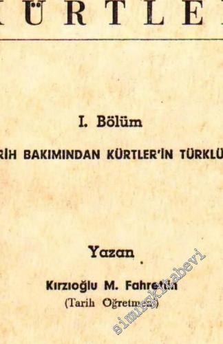 Her Bakımdan Türk Olan Kürtler - I. Bölüm: Tarih Bakımından Kürtler'in
