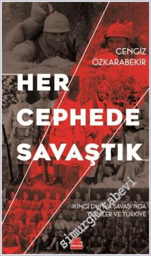 Her Cephede Savaştık: İkinci Dünya Savaşı'nda Türkler ve Türkiye -        2025
