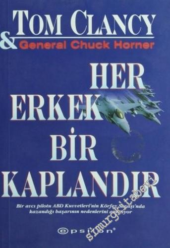 Her Erkek Bir Kaplandır: Bir Avcı Pilotu ABD Kuvvetleri'nin Körfez Savaşı'nda Kazandığı Başarının Nedenlerini Anlatıyor     -        2002