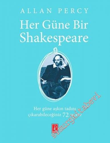 Her Güne Bir Shakespeare: Hayatınızı her gününde aşkın tadını çıkarabi