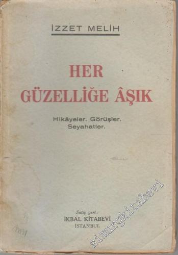 Her Güzelliğe Aşık: Hikâyeler, Görüşler, Seyahatler -        1938
