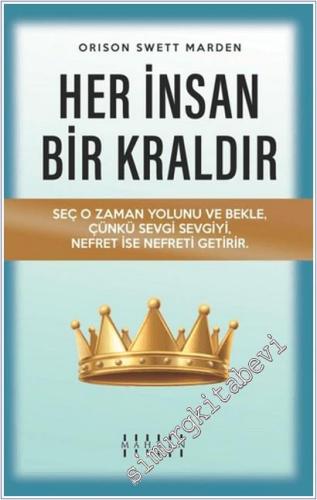 Her İnsan Bir Kraldır : Seç O Zaman Yolunu ve Bekle Çünkü Sevgi Sevgiyi Nefret İse Nefreti Getirir -        2025