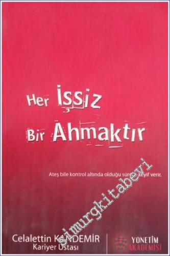 Her İşsiz Bir Ahmaktır -        2008
