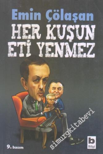 Her Kuşun Eti Yenmez -