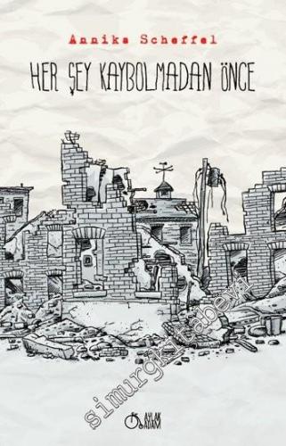 Her Şey Kaybolmadan Önce -