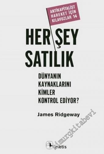 Her Şey Satılık: Dünyanın Kaynaklarını Kimler Kontrol Ediyor? -        2006