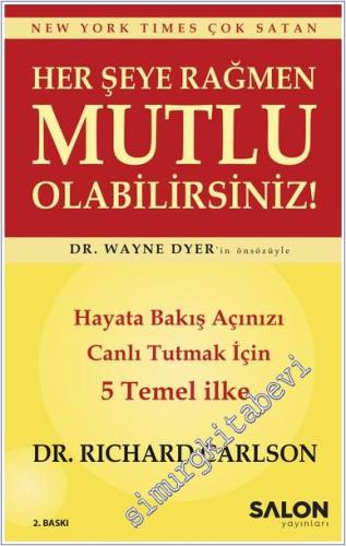 Her Şeye Rağmen Mutlu Olabilirsiniz: Hayata Bakış Açınızı Canlı Tutmak İçin 5 Temel İlke -        2025