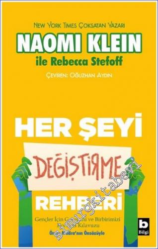 Her Şeyi Değiştirme Rehberi : Gençler İçin Gezegeni ve Birbirimizi Koruma Kılavuzu -        2022