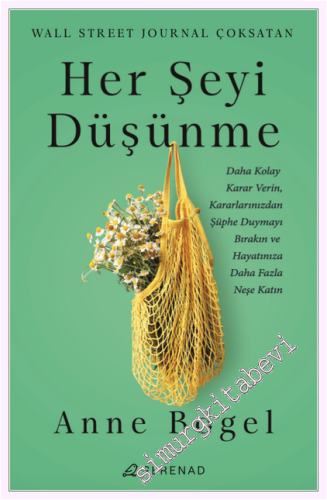 Her Şeyi Düşünme -
