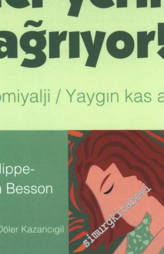 Her Yerim Ağrıyor! : Fibromilayji, Yaygın Kas Ağrıları -        2003