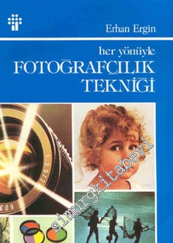 Her Yönüyle Fotoğrafçılık Tekniği -        2003