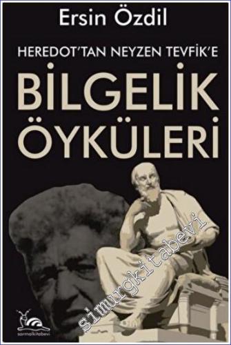 Heredot'tan Neyzen Tevfik'e Bilgelik Öyküleri -        2023