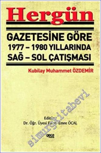 Hergün Gazetesine Göre 1977-1980 Yıllarında Sağ-Sol Çatışması - 2022