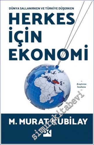 Herkes İçin Ekonomi : Dünya Sallanırken ve Türkiye Düşerken -        2022