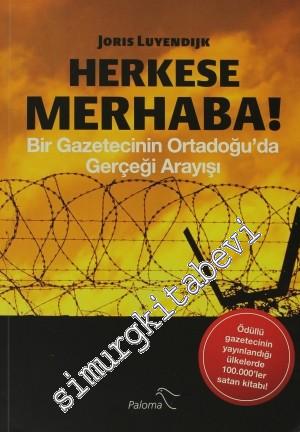 Herkese Merhaba!: Bir Gazetecinin Ortadoğu'da Gerçeği Arayışı -