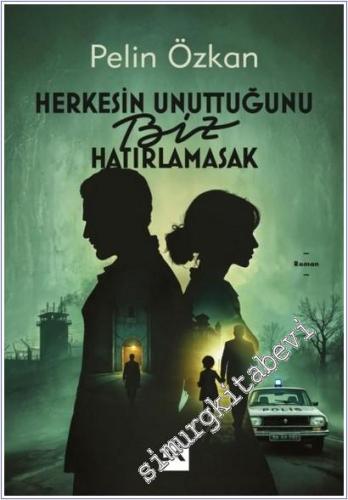 Herkesin Unuttuğunu Biz Hatırlamasak -        2025