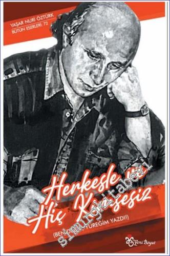 Herkesle ve Hiç Kimsesiz : Ben Değil Yüreğim Yazdı -        2024