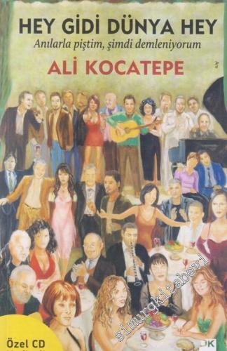 Hey Gidi Dünya Hey: Anılarla Piştim, Şimdi Demleniyorum