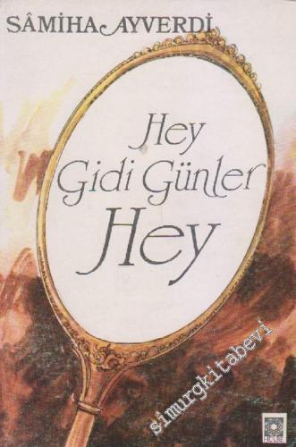 Hey Gidi Günler Hey: Hatırâlar