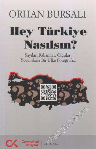 Hey Türkiye Nasılsın ? Sayılar, Rakamlar, Olgular, Yorumlarla Bir Ülke Fotoğrafı -