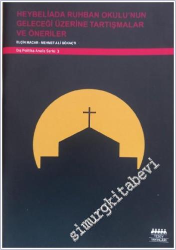 Heybeliada Ruhban Okulu'nun Geleceği Üzerine Tartışmalar ve Öneriler -        2009