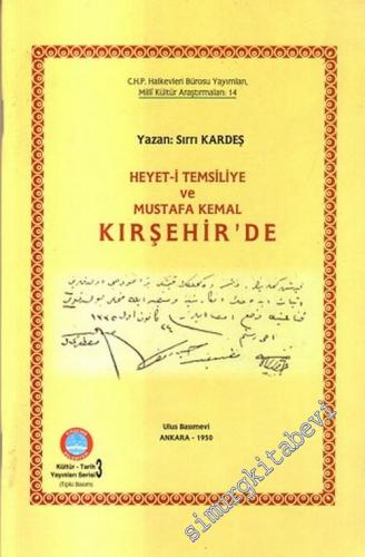 Heyet -i Temsiliye ve Mustafa Kemal Kırşehir'de (TIPKI BASIM)