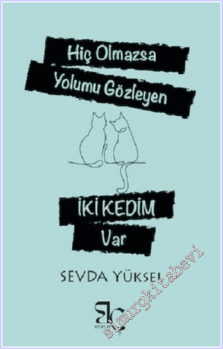 Hiç Olmazsa Yolumu Gözleyen İki Kedim Var -        2026