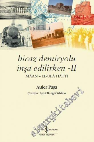 Hicaz Demiryolu İnşa Edilirken 2: Maan - El - Ula Hattı -        2019