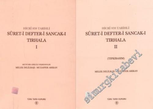 Hicri 859 Tarihli Suret-i Defter-i Sancak-ı Tırhala (İnceleme, Metin, Tıpkıbasım) 2 Cilt TAKIM -        2001