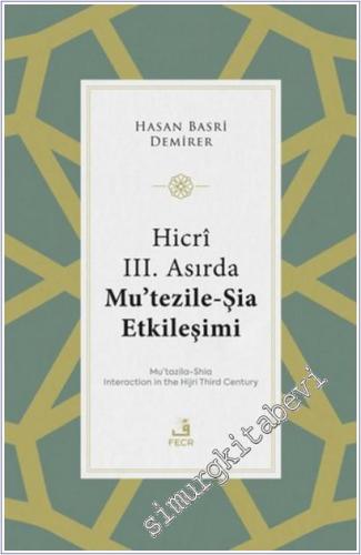 Hicri 3. Asırda Mu'tezile-Şia Etkileşimi -        2025