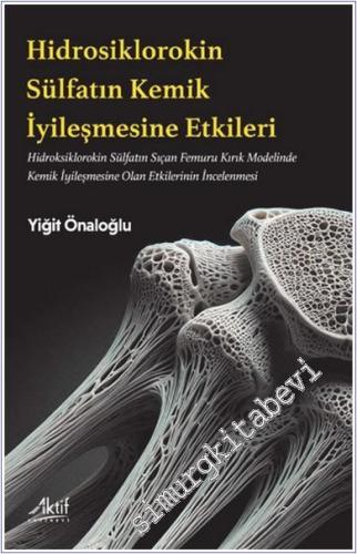 Hidroksiklorokin Sülfatın Kemik İyileşmesine Etkileri - 2025