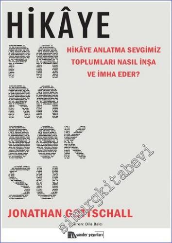 Hikaye Paradoksu: Hikaye Anlatma Sevgimiz Toplumları Nasıl İnşa ve İmh