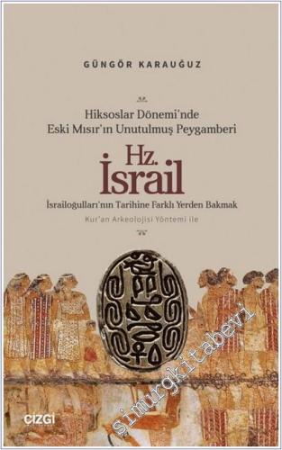 Hiksoslar Dönemi'nde Eski Mısır'ın Unutulmuş Peygamberi Hz. İsrail İsr