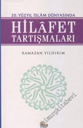 Hilafet Tartışmaları: 20. Yüzyıl İslam Dünyasında
