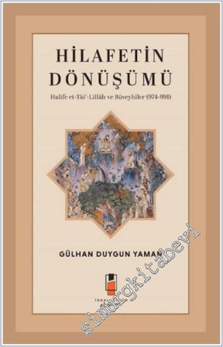 Hilafetin Dönüşümü : Halife et-Tâi‘-Lillâh ve Büveyhîler (974-991) -        2024