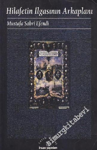 Hilâfetin İlgasının Arkaplanı -