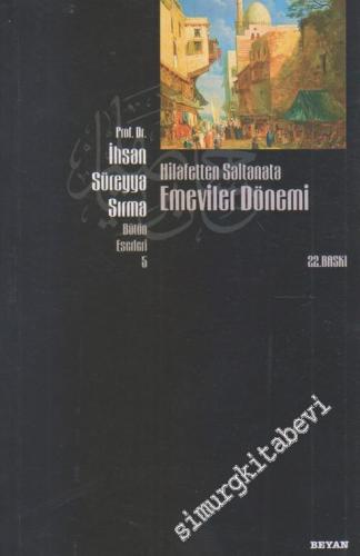 Hilafetten Saltanata Emeviler Dönemi