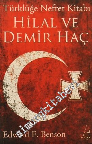 Hilal ve Demir Haç: Türklüğe Nefret Kitabı -        2011