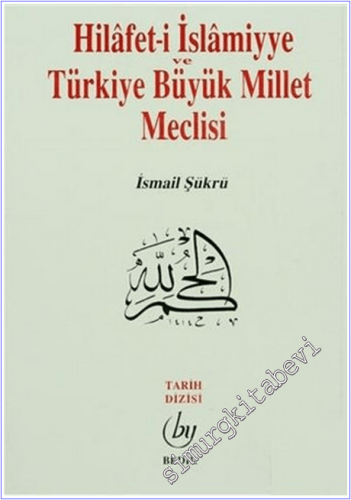 Hillafet-i İslamiyye ve Türkiye Büyük Millet Meclisi -        1993